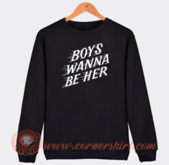 Boys-Wanna-Be-Her-Sweatshirt-On-Sale