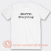 Encrypt-Everything-T-shirt-On-Sale