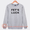 Fet's-Luck-Danny-Duncan-Sweatshirt-On-Sale