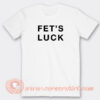 Fet's-Luck-Danny-Duncan-T-shirt-On-Sale