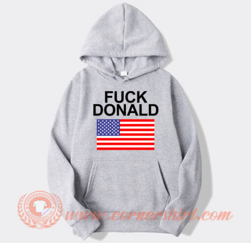 Fuck Donald Hoodie On Sale