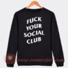 Fuck-Your-Social-Club-Sweatshirt-On-Sale