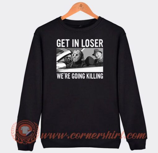 Get-In-Loser-We’re-Going-Killing-Horror-Sweatshirt-On-Sale