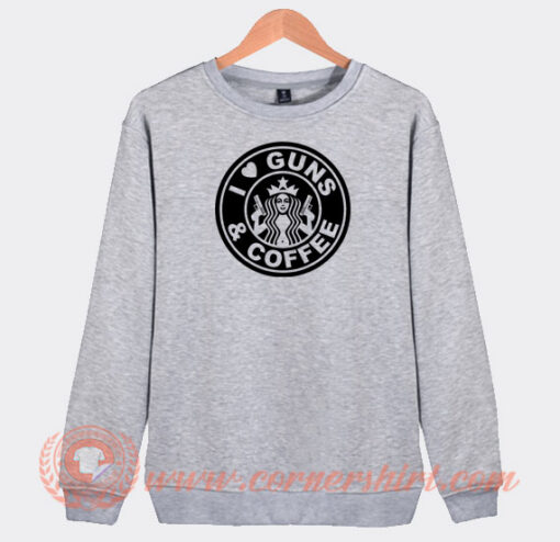 I-Love-Guns-And-Coffee-Starbucks-Sweatshirt-On-Sale
