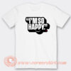I'm-So-Happy-T-shirt-On-Sale