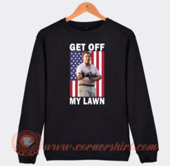 Ken-And-Karen-Get-Off-My-Lawn-Sweatshirt-On-Sale