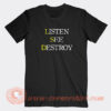 Listen-See-Destroy-T-shirt-On-Sale