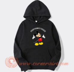 Mickey Mouse Everything's Fucked Hoodie On Sale