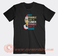Not-Fragile-Like-A-Flower-T-shirt-On-Sale