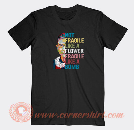 Not-Fragile-Like-A-Flower-T-shirt-On-Sale