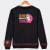 She-Wants-The-D-Sweatshirt-On-Sale