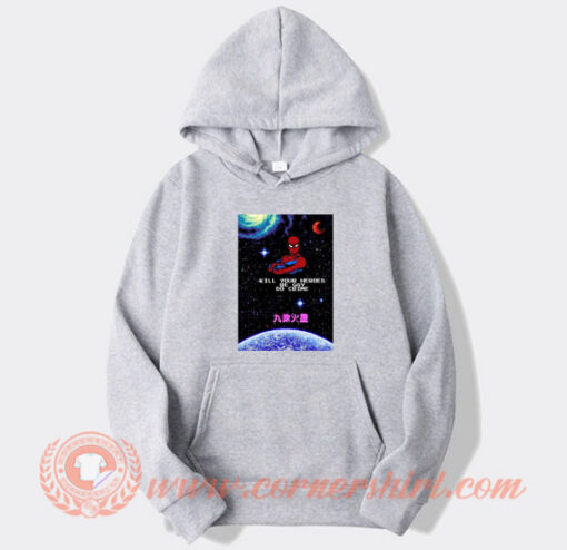 Spiderman Kill Your Heroes Be Gay Do Crime Hoodie On Sale
