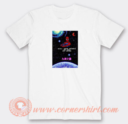 Spiderman-Kill-Your-Heroes-Be-Gay-Do-Crime-T-shirt-On-Sale