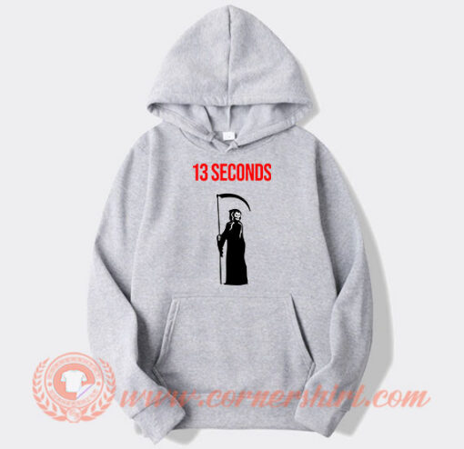 13 Seconds Fear The Reaper Hoodie On Sale