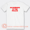 Akademiks-Is-The-Police-T-shirt-On-Sale
