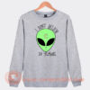 Alien-i-Dont-Believe-In-Human-Sweatshirt-On-Sale