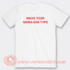Billie-Eilish-Make-Your-Mama-Sad-Type-T-shirt-On-Sale