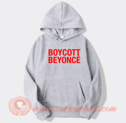 Boycott Beyonce Hoodie On Sale
