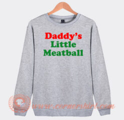 Daddy’s-Little-Meatball-Sweatshirt-On-Sale