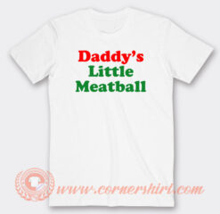 Daddy’s-Little-Meatball-T-shirt-On-Sale