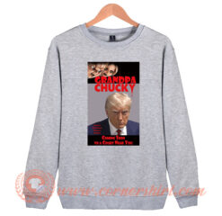 Donald Trump Grandpa Chucky Sweatshirt On Sale