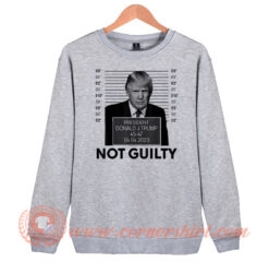 Donald Trump Mugshot No Guilty Sweatshirt On Sale