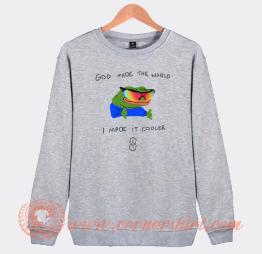 God-Made-The-World-I-Made-Cooler-Sweatshirt-On-Sale
