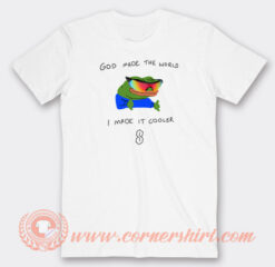 God-Made-The-World-I-Made-Cooler-T-shirt-On-Sale