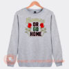 Gomez-Or-Go-Home-Sweatshirt-On-Sale