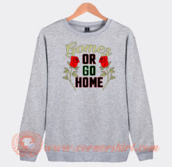 Gomez-Or-Go-Home-Sweatshirt-On-Sale