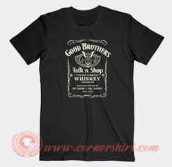 Good-Brother-Talk-And-Shop-Whiskey-T-shirt-On-Sale