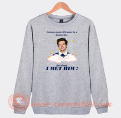 Harry-Styles-Always-Swore-I’d-Never-Be-a-Housewife-Sweatshirt-On-Sale