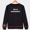 Hella-Immigrant-Sweatshirt-On-Sale