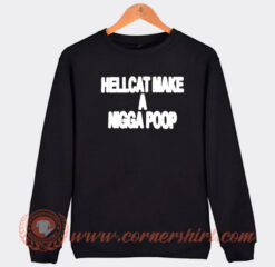Hellcat-Make-A-Nigga-Poop-Sweatshirt-On-Sale
