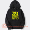 Hey Sista It’s Really Really Nice To Meet Ya Hoodie On Sale