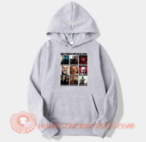 Horror Characters What Women Look For In A Man Hoodie On Sale