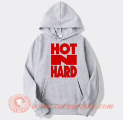 Hot N Hard Hoodie On Sale