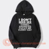 I Don't Need Sex Daniel Andrews Fucks Me Every Day Hoodie On Sale