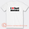 I-Heart-Hot-Moms-Danny-Duncan-T-shirt-On-Sale