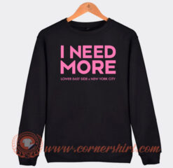 I-Need-More-Lower-East-Side-New-York-City-Sweatshirt-On-Sale