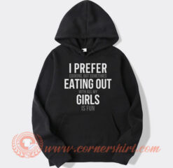 I Prefer Cooking But Sometimes Eating Out Hoodie On Sale