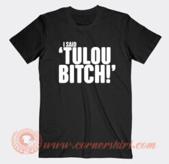 I-Said-Tulou-Bitch-T-Shirt-On-Sale