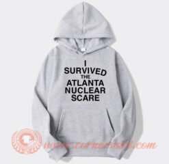 I Survived The Atlanta Nuclear Scares Hoodie On Sale