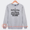 I-Survived-The-Atlanta-Nuclear-Scares-Sweatshirt-On-Sale