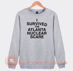 I-Survived-The-Atlanta-Nuclear-Scares-Sweatshirt-On-Sale