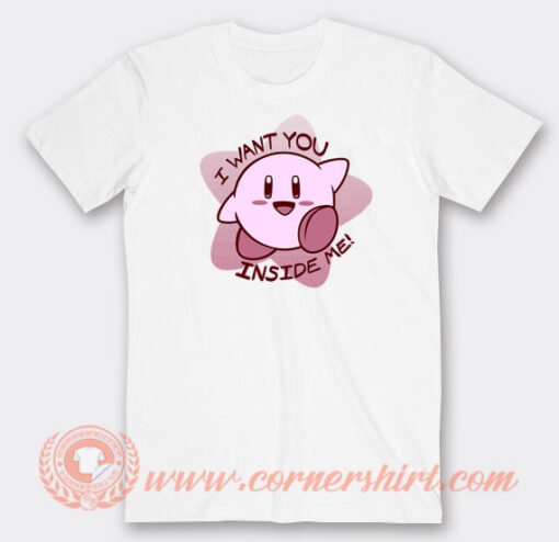 I-Want-You-Inside-Me-Kirby-T-shirt-On-Sale