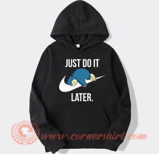 Snorlax Pokemon Just Do It Later Hoodie On Sale