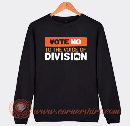 Vote No To The Voice Of Division Sweatshirt On Sale