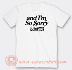 Where-Are-You-and-I'm-So-Sorry-Blink-182-T-shirt-On-Sale