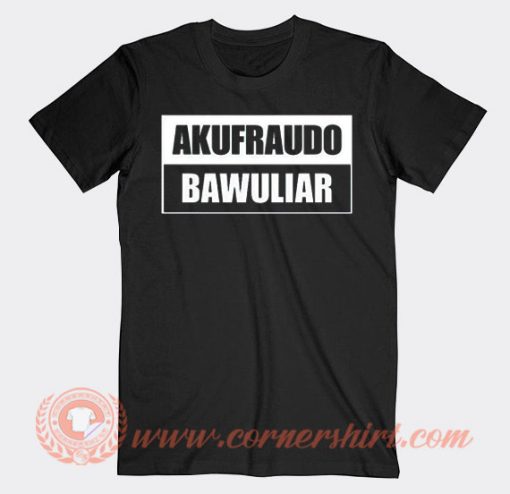 Akufraudo Bawuliar T-Shirt On Sale